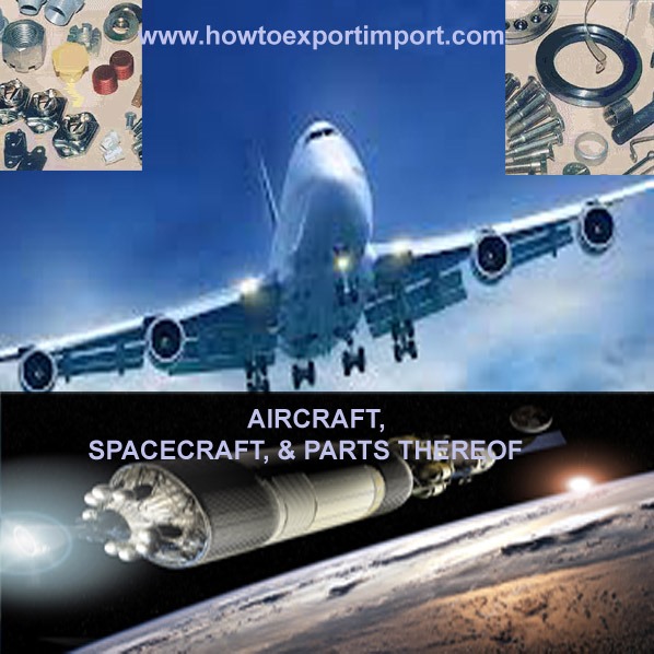 HS CODE Chapter 88 AIRCRAFT, SPACECRAFT, ; PARTS THEREOF 4 digits